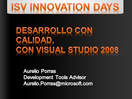 Desarrollo Con CALIDAD, con Visual Studio 2008