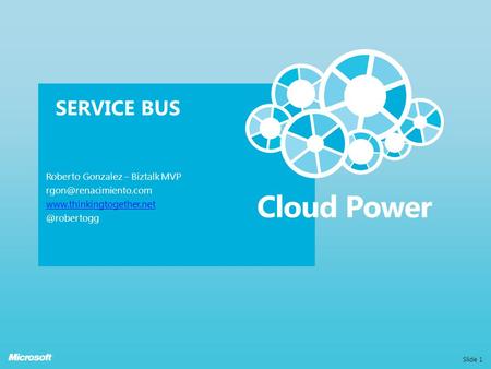 SERVICE BUS Roberto Gonzalez – Biztalk MVP Slide 1.