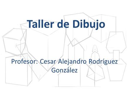 Profesor: Cesar Alejandro Rodríguez González