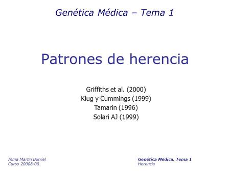 Patrones de herencia Genética Médica – Tema 1 Griffiths et al. (2000)
