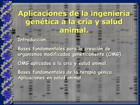 Aplicaciones de la ingeniería genética a la cría y salud animal.