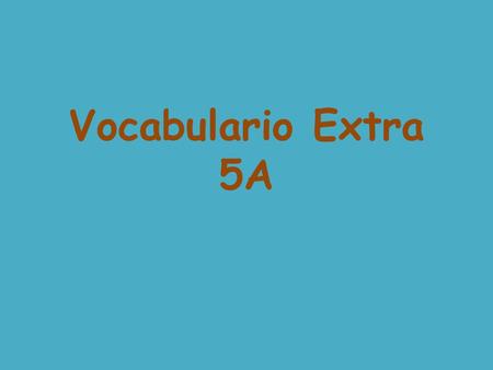 Vocabulario Extra 5A.