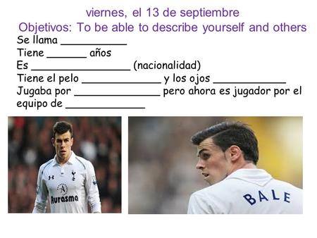 Se llama __________ Tiene ______ años