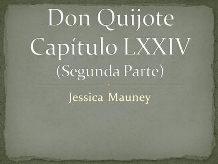 Don Quijote Capítulo LXXIV (Segunda Parte)