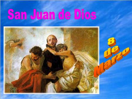 San Juan de Dios 8 de Marzo.