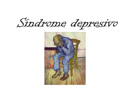 Síndrome depresivo.