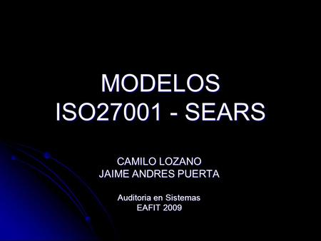 CAMILO LOZANO JAIME ANDRES PUERTA Auditoria en Sistemas EAFIT 2009