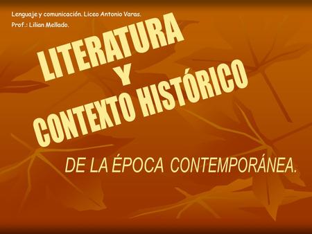 LITERATURA Y CONTEXTO HISTÓRICO DE LA ÉPOCA CONTEMPORÁNEA.