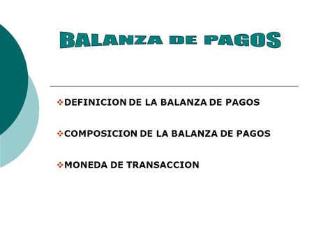 BALANZA DE PAGOS DEFINICION DE LA BALANZA DE PAGOS