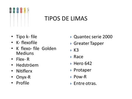 TIPOS DE LIMAS Quantec serie 2000 Tipo k- file Greater Tapper