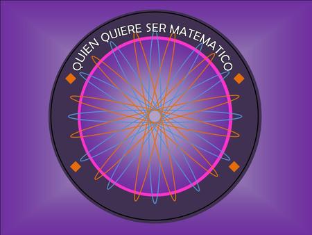 QUIEN QUIERE SER MATEMATICO