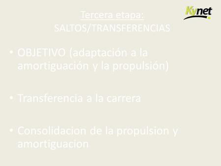 Tercera etapa: SALTOS/TRANSFERENCIAS