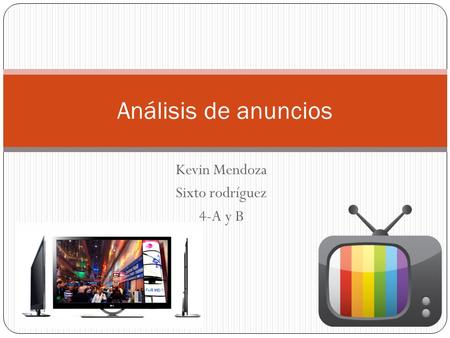 Kevin Mendoza Sixto rodríguez 4-A y B Análisis de anuncios.