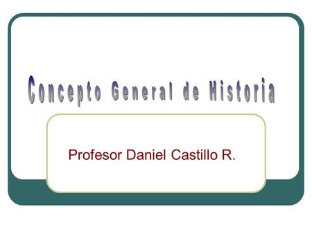 Profesor Daniel Castillo R.
