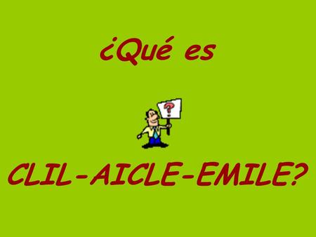 ¿Qué es CLIL-AICLE-EMILE?.