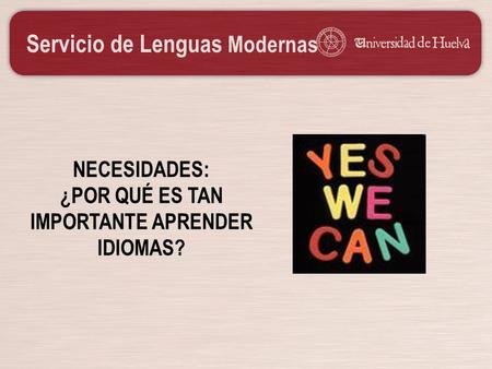 NECESIDADES: ¿POR QUÉ ES TAN IMPORTANTE APRENDER IDIOMAS?