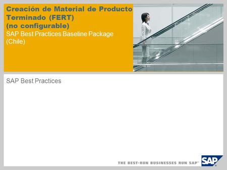 Creación de Material de Producto Terminado (FERT) (no configurable) SAP Best Practices Baseline Package (Chile) SAP Best Practices.