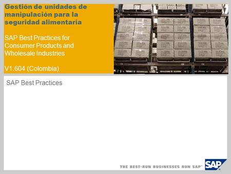 Gestión de unidades de manipulación para la seguridad alimentaria SAP Best Practices for Consumer Products and Wholesale Industries V1.604 (Colombia)