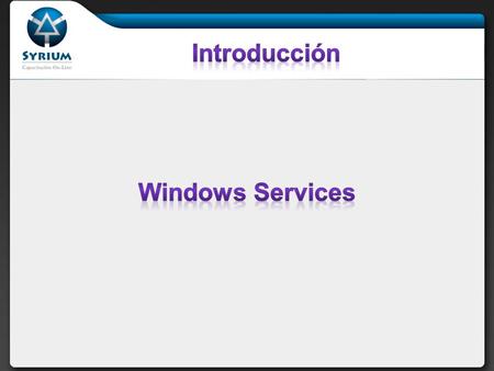 Introducción Desarrollo de Windows Services Instalación.