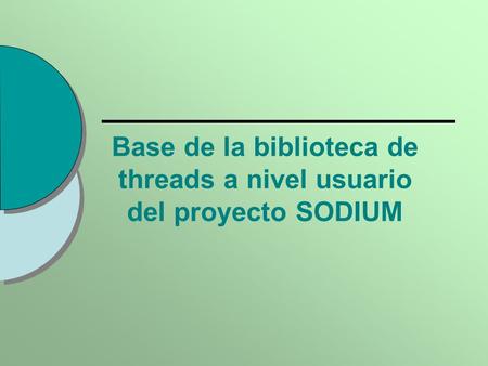 Base de la biblioteca de threads a nivel usuario del proyecto SODIUM.