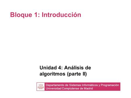 Unidad 4: Análisis de algoritmos (parte II)