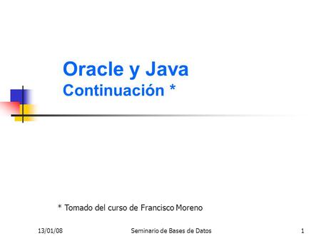 Oracle y Java Continuación *