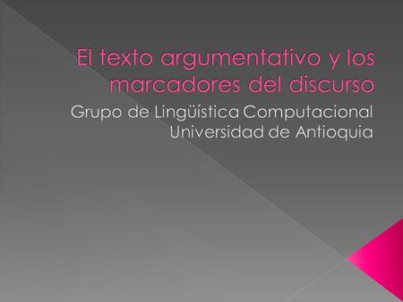 El texto argumentativo y los marcadores del discurso
