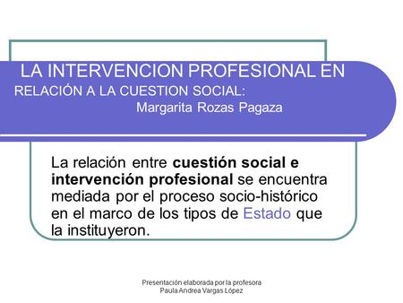 Presentación elaborada por la profesora Paula Andrea Vargas López