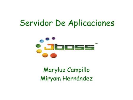 Servidor De Aplicaciones Maryluz Campillo Miryam Hernández.