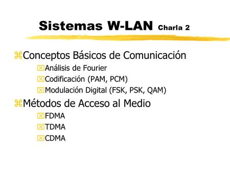 Sistemas W-LAN Charla 2 Conceptos Básicos de Comunicación