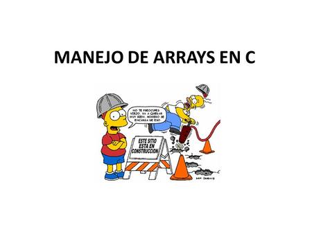 MANEJO DE ARRAYS EN C.