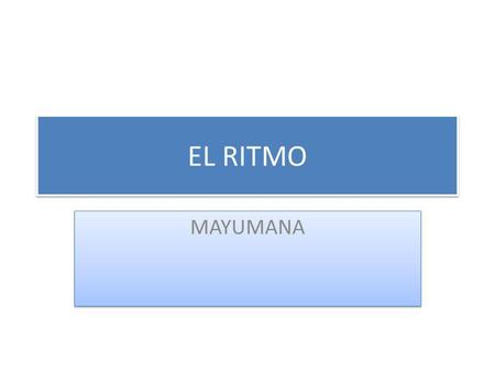 EL RITMO MAYUMANA.