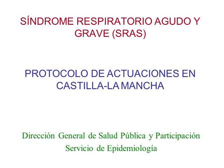 SÍNDROME RESPIRATORIO AGUDO Y GRAVE (SRAS)