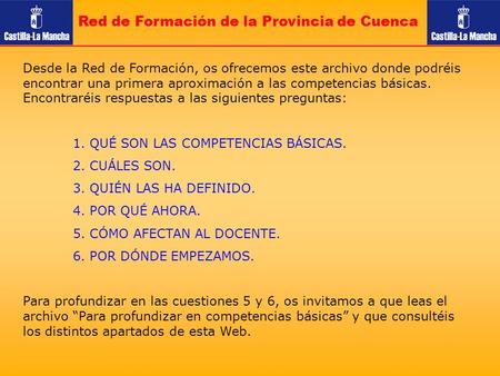 Red de Formación de la Provincia de Cuenca Desde la Red de Formación, os ofrecemos este archivo donde podréis encontrar una primera aproximación a las.