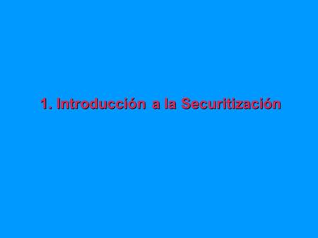 1. Introducción a la Securitización
