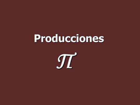 Producciones Π.