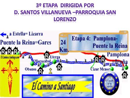 3º Etapa dirigida por D. Santos Villanueva –Parroquia San Lorenzo