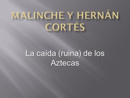 Malinche y hernán Cortés