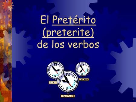 1 El Pretérito (preterite) de los verbos. 2 I went to the store. I bought a shirt. I paid in cash. El Pretérito: is a past tense (-ed) talks about what.