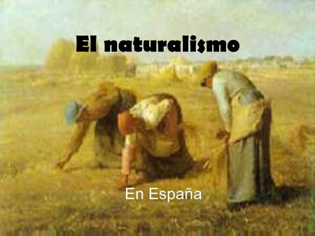 El naturalismo En España.