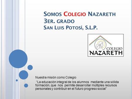 Somos Colegio Nazareth 3er. grado San Luis Potosí, S.L.P.