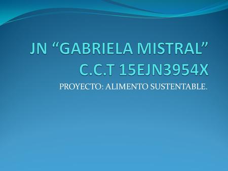 JN “GABRIELA MISTRAL” C.C.T 15EJN3954X