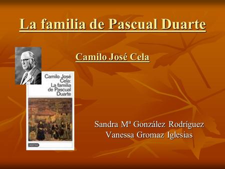 La familia de Pascual Duarte Camilo José Cela
