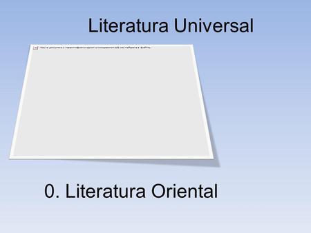 Literatura Universal 0. Literatura Oriental.