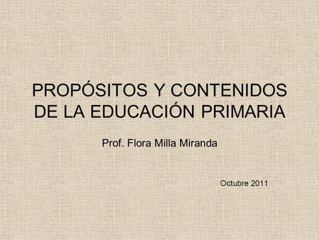 PROPÓSITOS Y CONTENIDOS DE LA EDUCACIÓN PRIMARIA