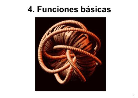 4. Funciones básicas.