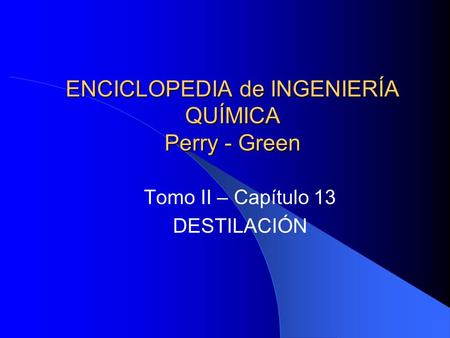 ENCICLOPEDIA de INGENIERÍA QUÍMICA Perry - Green