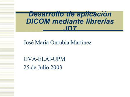 Desarrollo de aplicación DICOM mediante librerías JDT