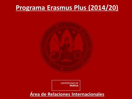 Programa Erasmus Plus (2014/20) Área de Relaciones Internacionales