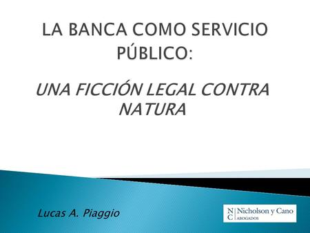 UNA FICCIÓN LEGAL CONTRA NATURA Lucas A. Piaggio.